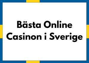 Bästa Online Casinon i Sverige